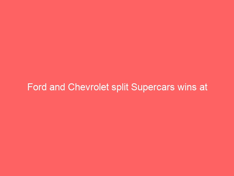 Ford and Chevrolet split Supercars wins at Wanneroo