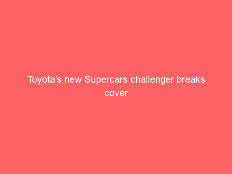 Toyota’s new Supercars challenger breaks cover at Bathurst 1000